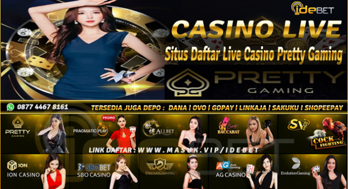 Situs Daftar Live Casino Pretty Gaming Terbaik Dan Terpercaya